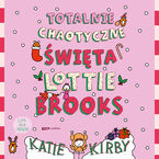 Okładka - Totalnie chaotyczne święta Lottie Brooks - Katie Kirby