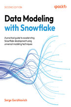 Okładka - Data Modeling with Snowflake. A practical guide to accelerating Snowflake development using universal modeling techniques - Second Edition - Serge Gershkovich