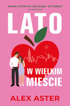 Okładka - Lato w wielkim mieście - Alex Aster