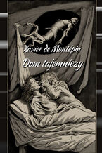 Okładka - Dom tajemniczy - Xavier de Montépin