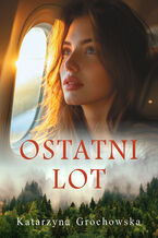 Okładka - Ostatni lot - Katarzyna Grochowska