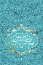 Sklepy cynamonowe. Sanatorium Pod Klepsydrą
