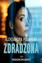Okładka - Zdradzona - Aleksandra Polańska