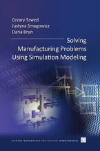 Solving Manufacturing Problems Using Simulation Modeling