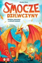 Okładka - Smocze dziewczyny (Tom 1). Smocze dziewczyny. Azmina, smoczyca o złotych łuskach - Maddy Mara