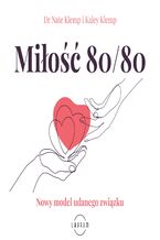 Miłość 80/80. Nowy model udanego związku