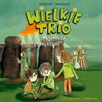 Wielkie Trio i tajemnica Stonehenge. Tom 3