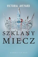 Szklany miecz. Cykl Czerwona Królowa. Tom 2