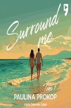Okładka - Surround me. Tom 1 - Paulina Prokop