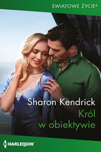 Okładka - Król w obiektywie - Sharon Kendrick