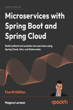 Okładka - Microservices with Spring Boot and Spring Cloud. Build resilient and scalable microservices using Spring Cloud, Istio, and Kubernetes - Fourth Edition - Magnus Larsson