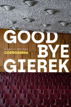 Okładka - Goodbye Gierek - Marcin Wojdak