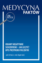 Okładka - Objawy negatywne schizofrenii - jak leczyć?  Opis przypadku pacjentki - Agata Szulc
