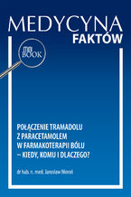 Okładka - Połączenie tramadolu z paracetamolem   w farmakoterapii bólu - kiedy, komu i dlaczego? - Jarosław Woroń