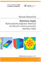 Wymiana ciepła. Wykorzystanie programu MathCad do obliczeń i analizy procesów wymiany ciepła