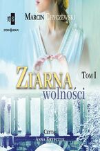 Okładka - Ziarna wolności. Tom 1 - Marcin Chyczewski