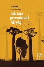 Okładka - Jak tata przemierzał Afrykę - Ota Pavel
