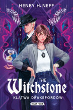 Okładka - The Witchstone. Klątwa Drakefordów - Henry H. Neff