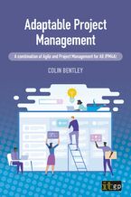 Adaptable Project Management. A combination of Agile and Project Management for All (PM4A)