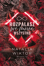 Okładka - Rozpalasz we mnie wszystko - Natalia Wiktor