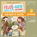 Okładka - Feluś i Gucio wiedzą, jak się zachować. Dzień dobry, do widzenia - Izabela Mikrut, Katarzyna Kozłowska