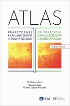 Okładka - Atlas praktycznej kapilaroskopii w reumatologii. Atlas of practical capillaroscopy in rheumatology - Sławomir Jeka, Violetta Opoka-Winiarska