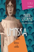 Okładka - Umińska. Miłość, która zabiła - Marta Sztokfisz