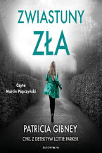 Okładka - Zwiastuny zła. Cykl z detektyw Lottie Parker - Patricia Gibney