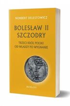Okładka - Bolesław II Szczodry - Norbert Delestowicz