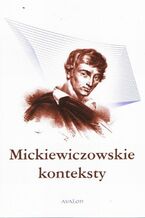 Okładka - Mickiewiczowskie konteksty - Maria Cieśla-Korytowska