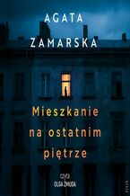 Okładka - Mieszkanie na ostatnim piętrze - Agata Zamarska
