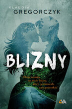 Okładka - Blizny (Tom 1). Blizny - Klaudia Gregorczyk