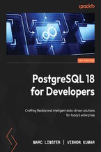 Okładka - PostgreSQL 18 for Developers. Crafting flexible and intelligent data-driven solutions for today's enterprise - Marc Linster, Vibhor Kumar