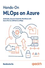 Okładka - Hands-On  MLOps on Azure. Automate, secure, and scale ML workflows with the Azure ML CLI, GitHub, and LLMOps - Banibrata De