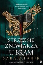 Okładka - Strzeż się żniwiarza u bram - Sabaa Tahir