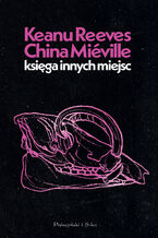 Okładka - Księga Innych Miejsc - Keanu Reeves, China Miéville