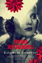 Okładka - Sprawa Hoffmanowej - Katarzyna Zyskowska-Ignaciak