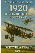 Okładka - 1920. W służbie nieba i ojczyzny - Szymon Kościanowski