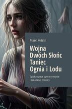 Wojna Dwóch Słońc. Taniec Ognia i Lodu