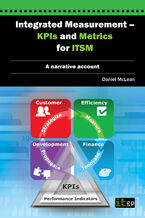 Okładka - Integrated Measurement - KPIs and Metrics for ITSM. A narrative account - IT Governance Publishing, Daniel McLean