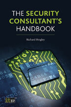 Okładka - The Security Consultant's Handbook. Essential Strategies for Building and Managing a Security Consulting Business - IT Governance Publishing, Richard Bingley