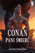 Okładka - Conan. Pani Śmierć - Jacek Piekara