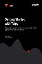 Okładka - Getting Started with Taipy. The definitive guide to creating production ready Python applications for data professionals - Eric Narro