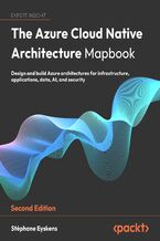 Okładka - The Azure Cloud Native Architecture Mapbook. Design and build Azure architectures for infrastructure, applications, data, AI, and security - Second Edition - Stéphane Eyskens