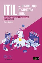 Okładka - ITIL(R) 4: Digital and IT Strategy (DITS). Your companion to the ITIL&#x00ae; 4 strategic leader DITS certification - IT Governance Publishing, Claire Agutter