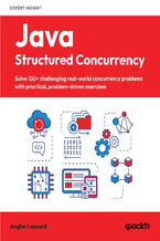 Okładka - Java Structured Concurrency. Solve 150+ challenging real-world concurrency problems with practical, problem-driven exercises - Anghel Leonard