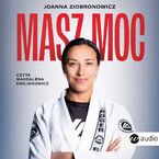 Masz moc. Jak chronić się przed przemocą psychiczną i fizyczną