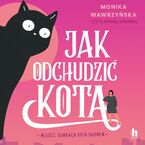 Okładka - Jak odchudzić kota - Monika Wawrzyńska