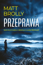 Okładka - Przeprawa - Matt Brolly