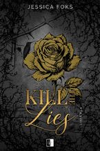 Okładka - Kill the Lies - Jessica Foks